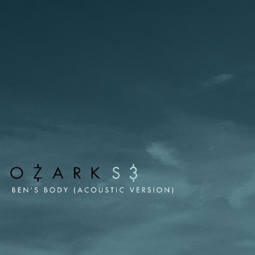 Ben’s Body (From “Ozark” Season 3 Original Soundtrack / Acoustic Version)_poster_image