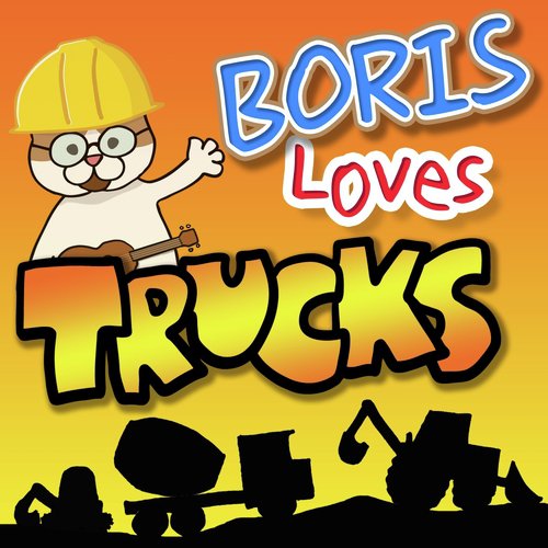 Bulldozer Song - Song Download from Boris Loves Trucks @ JioSaavn