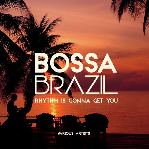 Bossa Brazil (Rhythm Is Gonna Get You)