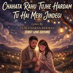 CHAHATA RAHU TUJHE HARDAM TU HAI MERI JINDEGI