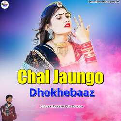 Chal Jaungo Dhokhebaaz-IhEnQzlfdAQ