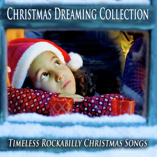 Christmas Dreaming Collection (Timeless Rockabilly Christmas Songs)