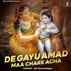 De Gayu Amad Maa Chare Acha-Ag1YaDBadQs