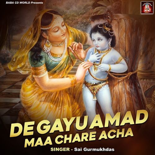 De Gayu Amad Maa Chare Acha