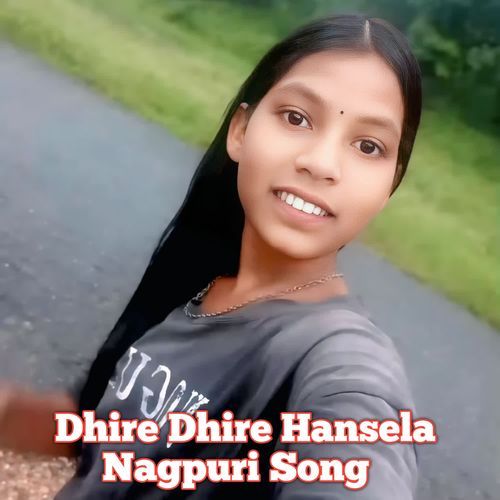 Dhire Dhire Hansela Nagpuri Song