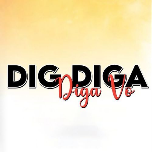 Dig Diga Diga Vo