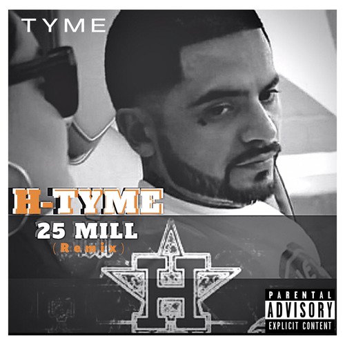 H-Tyme 25 Mill (Remix)