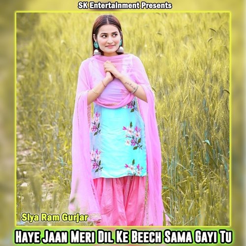 Haye Jaan Meri Dil Ke Beech Sama Gayi Tu