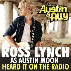 Heard It On The Radio (From "Austin & Ally")