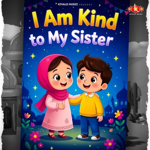 I Am Kind To My Sister