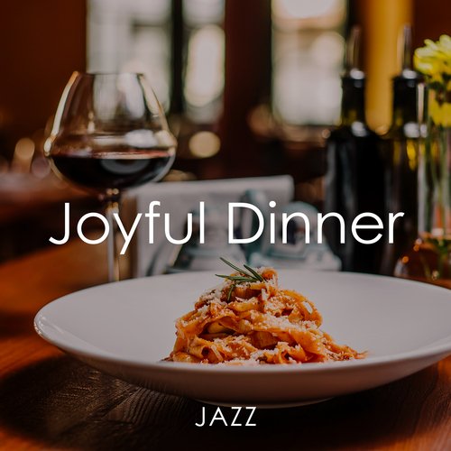 Joyful Dinner Jazz: Elegant Lounge, Relaxed Jazz Background_poster_image