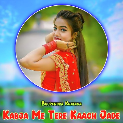 Kabja Me Tere Kaach Jade