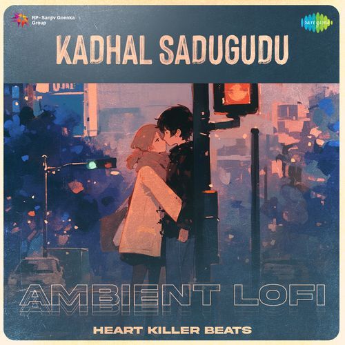 Kadhal Sadugudu - Ambient Lofi