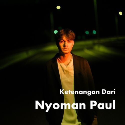 Ketenangan Dari Nyoman Paul