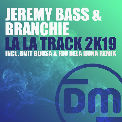 La La Track 2k19 (Dvit Bousa & Rio Dela Duna Remix)