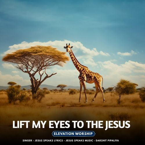 Lift My Eyes To The Jesus - Elevation Worship