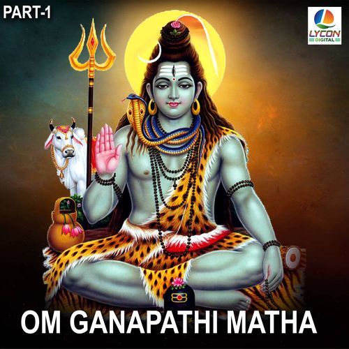 OM GANAPATHI MATHA, Pt. 1