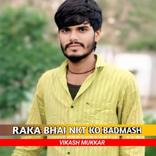 Raka BHai Nkt Ko Badmash