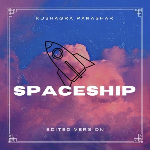 Spaceship (Edited Version)