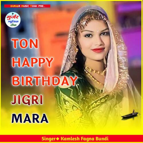 TON HAPPY BIRTHDAY JIGRI MARA