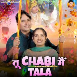 Tu Chabi Main Tala