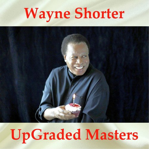 Wayne Shorter UpGraded Masters (Remastered 2018)