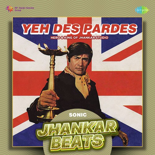 Yeh Des Pardes - Sonic Jhankar Beats