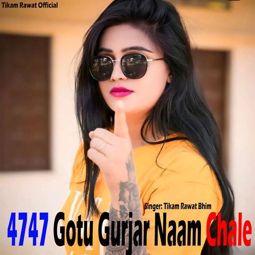 4747 Gotu Gurjar Naam Chale