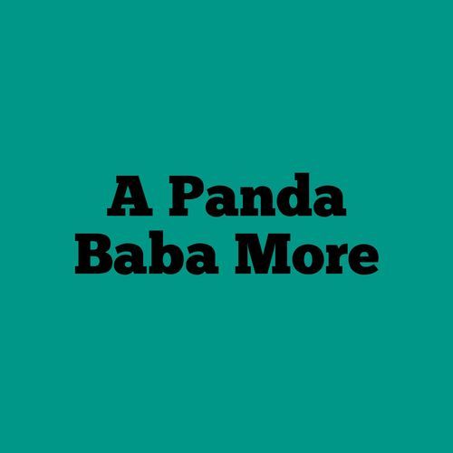 A Panda Baba More