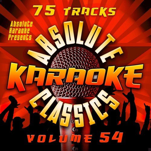 Absolute Karaoke Presents - Absolute Karaoke Classics Vol. 54