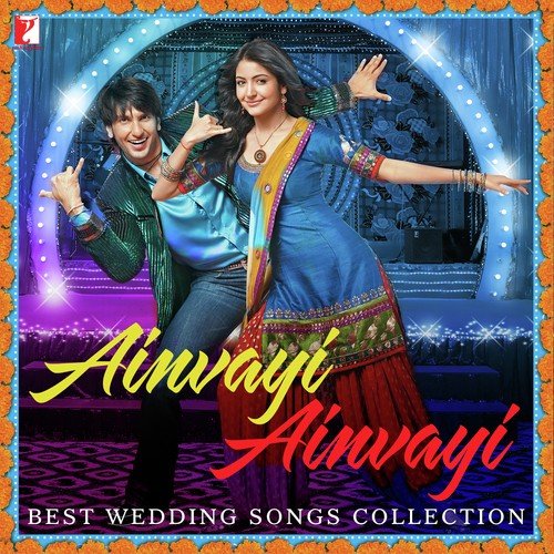 Ainvayi Ainvayi - Best Wedding Songs Collection