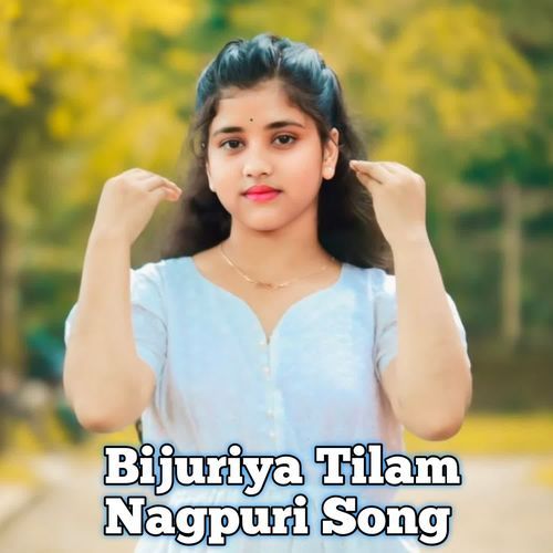 Bijuriya Tilam Nagpuri Song
