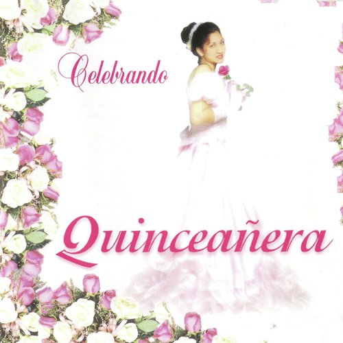 Celebrando Quinceañera