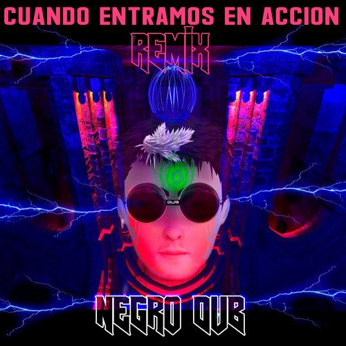 Cuando Entramos en Acción (Remix)