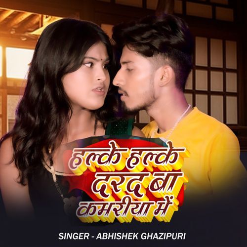 Halke Halke Dard Ba Kamariya Me