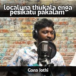 Localuna Thukala Enga Pesikatu Pakalam - Live