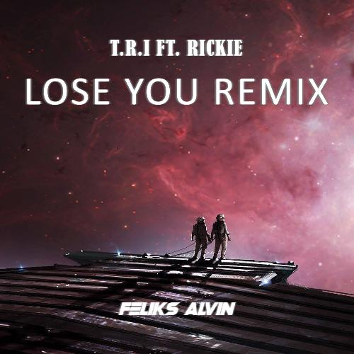 Lose You (Feliks Alvin Remix)