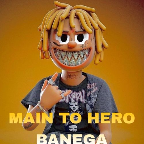 MAIN TO HERO BANEGA