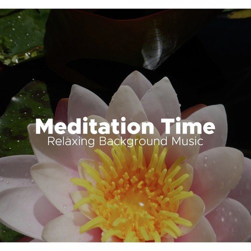 Meditation Time - Relaxing Background Music