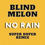 No Rain (Super Duper Remix)