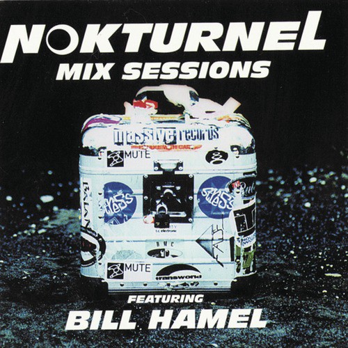 Nokturnel Mix Sessions (Continuous DJ Mix by Bill Hamel)