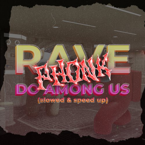 RAVE PHONK DO AMONG US (slowed &amp; speed up)_poster_image