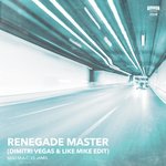 Renegade Master (Dimitri Vegas & Like Mike Edit)