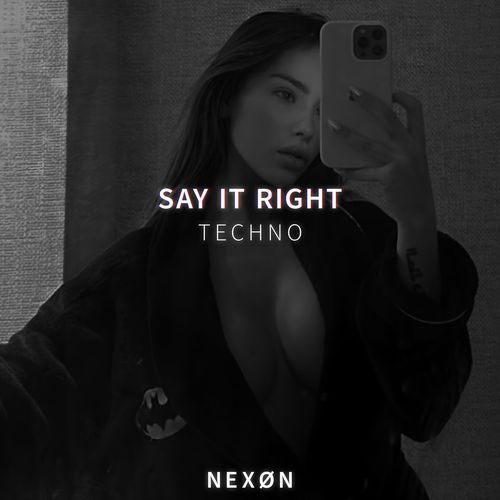 SAY IT RIGHT (TECHNO) (8D AUDIO)