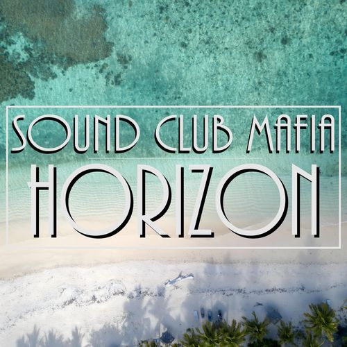 SOUND CLUB MAFIA – HORIZON 2k26