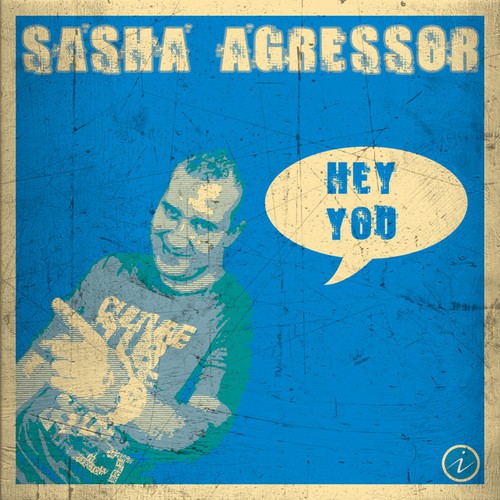 Sasha Agressor - Hey You