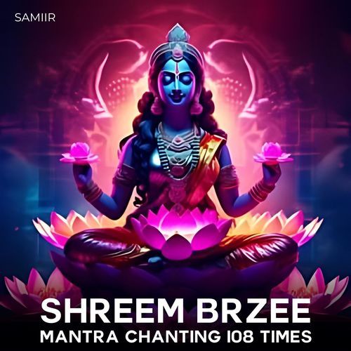 Shreem Brzee (Mantra Chanting 108 times)