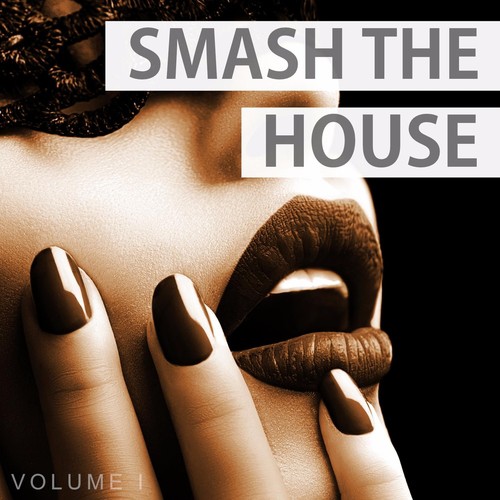 Smash The House, Vol. 1