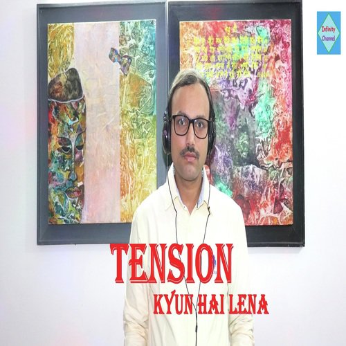 Tension Kyun Hai Lena