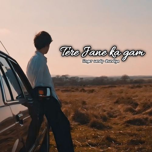 Tere Jane ka gam